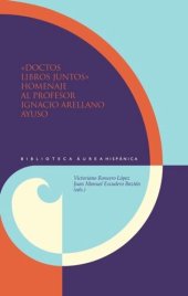 book Doctos libros juntos: homenaje al profesor Ignacio Arellano Ayuso