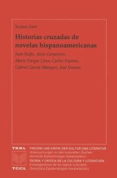 book Historias cruzadas de novelas… Juan Rulfo, Alejo Carpentier, Mario Vargas Llosa, Carlos Fuentes, Gabriel García Márquez, José Donoso