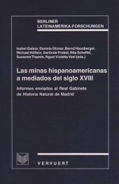 book Las minas hispanoamericanas a mediados del siglo XVIII. Informes enviados al Real Gabinete de Historia Natural de Madrid.