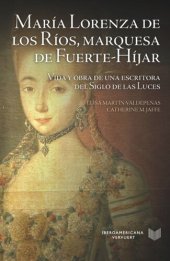 book María Lorenza de los Ríos, marquesa de Fuerte-Híjar: Vida y obra de una escritora del siglo de las Luces