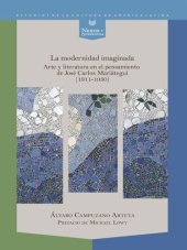 book La modernidad imaginada: arte y literatura en el pensamiento de José Carlos Mariátegui (1911-1930)