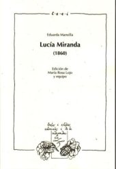 book Lucía Miranda (1860) / Edición, introducción y notas de María Rosa Lojo y equipo.