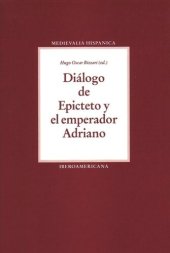 book Diálogo de Epicteto y el emperador Adriano: Derivaciones de un texto escolar en el siglo XIII