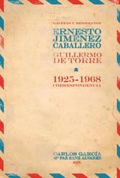 book Gacetas y meridianos: Correspondencia Ernesto Giménez Caballero / Guillermo de Torre (1925-1968)