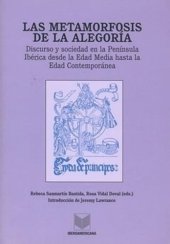 book Las metamorfosis de la alegoría: Discurso y sociedad en la Península Ibérica desde la Edad Media hasta la Edad Contemporánea