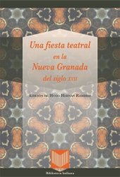 book Una fiesta teatral en la Nueva Granada del siglo XVII