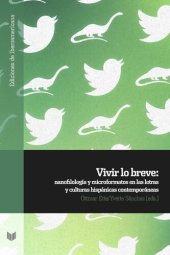 book Vivir lo breve: Nanofilología y microformatos en las letras y culturas hispánicas contemporáneas. X Congreso de Minificción