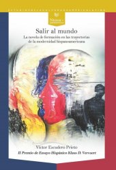 book Salir al mundo: La novela de formación en las trayectorias de la modernidad hispanoamericana