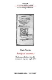 book Scripta manent: Hacia una edición crítica del romancero impreso (siglo XVI)