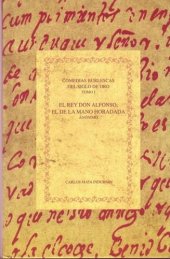 book Comedias burlescas del Siglo de Oro: Tomo I, El rey don Alfonso, el de la mano horadada (Anónimo)