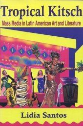 book Tropical Kitsch: Mass Media in Latin American Art and Literature