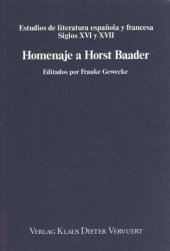 book Estudios de literatura española y francesa: Siglos XVI / XVII. Homenaje a Horst Baader