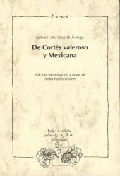 book De Cortés valeroso, y Mexicana. Edición, introducción y notas de Nidia Pullés-Linares.