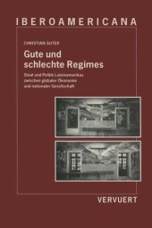 book Gute und schlechte Regimes: Staat und Politik Lateinamerikas zwischen globaler Ökonomie und nationaler Gesellschaft