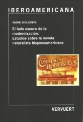 book El lado oscuro de la modernización: Estudios sobre la novela naturalista hispanoamericana