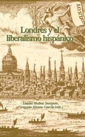 book Londres y el liberalismo hispánico