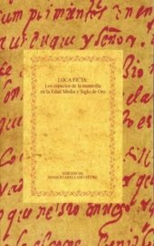 book Loca Ficta: los espacios de la maravilla en la Edad Media y Siglo de Oro