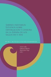 book Saberes inestables: estudios sobre expurgación y censura en la España de los siglos XVI y XVII