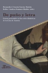 book De puño y letra: Cartas personales en las redes dinásticas de la Casa de Austria