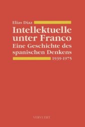 book Intellektuelle unter Franco: Eine Geschichte des spanischen Denkens von 1939 bis 1975