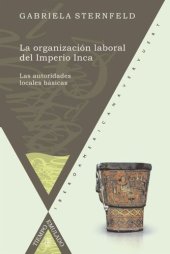 book La organización laboral del Imperio Inca: Las autoridades locales básicas