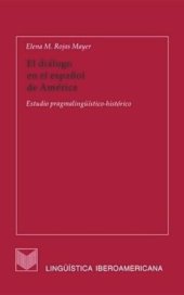 book El diálogo en el español de América: Estudio pragmalingüístico-histórico