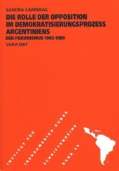 book Die Rolle der Opposition im Demokratisierungsprozess Argentiniens: Der Peronismus 1983-1989