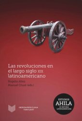 book Las revoluciones en el largo siglo XIX latinoamericano