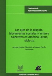 book Los ejes de la disputa: Movimientos sociales y actores colectivos en América Latina, siglo XIX