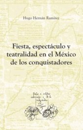 book Fiesta, espectáculo y teatralidad en el México de los conquistadores