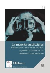 book La impronta autoficcional: (Re)fracciones del yo en la narrativa argentina contemporánea