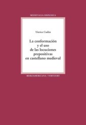 book La conformación y el uso de las locuciones prepositivas en castellano medieval