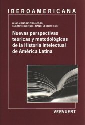 book Nuevas perspectivas teóricas y metodológicas de la Historia intelectual de América Latina