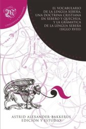 book El xebero/ jebero/ shiwilu (Cahuapana/ Kawapana) del siglo XVIII. El Vocabulario de la lengua xebera, una Doctrina cristiana en xebero y quechua, y la Gramática de la lengua xebera (siglo XVIII)