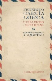 book Correspondencia y amistad: Federico García Lorca