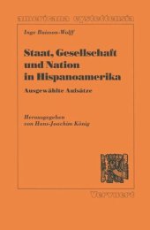 book Staat, Gesellschaft und Nation in Hispanoamerika: Problemskizzierung, Ergebnisse und Forschungsstrategien ; ausgewählte Aufsätze