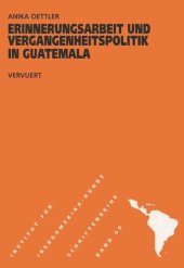 book Erinnerungsarbeit und Vergangenheitspolitik in Guatemala