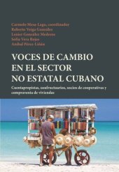 book Voces de cambio en el sector no estatal cubano: cuentapropistas, usufructuarios, socios de cooperativas y compraventa de viviendas