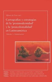 book Cartografías y estrategias de la 'postmodernidad' y la 'postcolonialidad' en Latinoamérica: 'Hibridez' y 'Globalización'