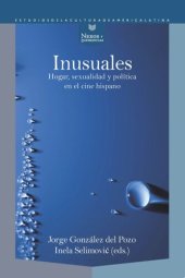 book Inusuales: Hogar, sexualidad y política en el cine hispano