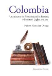 book Colombia: Una nación en formación en su historia y literatura (siglos XVI al XXI)