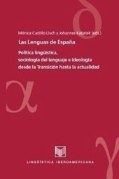 book Las Lenguas de España. Política lingüística, sociología del lenguaje e ideología desde la Transición hasta la actualidad.