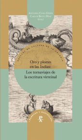 book Oro y plomo en las Indias: los tornaviajes de la escritura virreinal