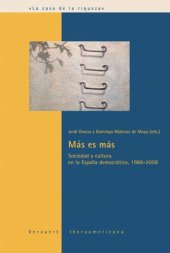 book Más es más: Sociedad y cultura en la España democrática, 1986-2008