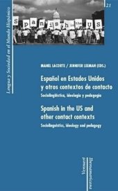 book Español en Estados Unidos y otros contextos de contacto: Sociolingüística, ideología y pedagogía = Spanish in the United States and Other Contact Environments Sociolinguistics, Ideology and Pedagogy