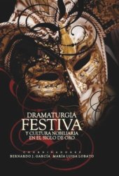 book Dramaturgia festiva y cultura nobiliaria en el Siglo de Oro