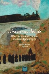 book Discursos del 98: Albores españoles de una modernidad europea