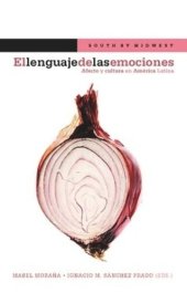 book El lenguaje de las emociones: Afecto y cultura en América Latina