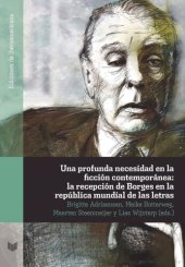 book Una profunda necesidad en la ficción contemporánea: la recepción de Borges en la república mundial de las letras