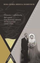 book Ciencia y sabiduría del amor: Una historia cultural del franquismo (1940-1960)